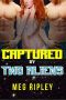 [Captured by Two Aliens 01] • Captured by Two Aliens · (Alien MFM Menage Romance)